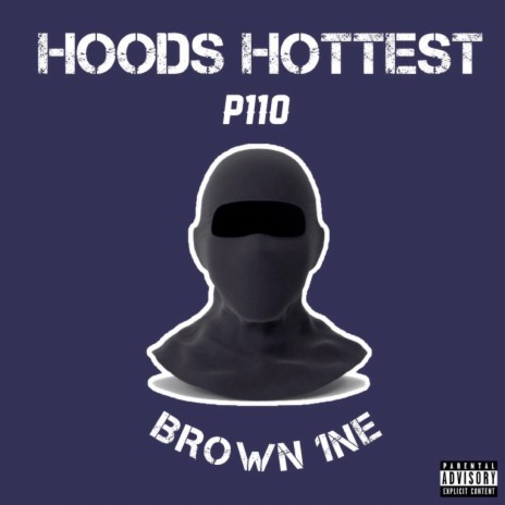 Hoods Hottest ft. Brown 1ne | Boomplay Music
