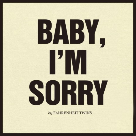 Baby, I'm Sorry | Boomplay Music