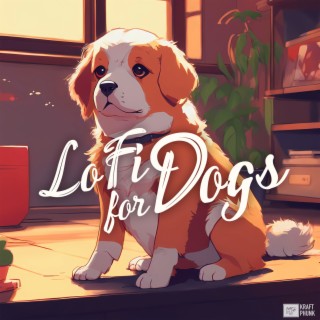 Lofi for Dogs - Calming Lo Fi Hip Hop Music to Listen with Your Dog