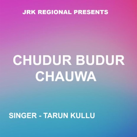 Chudur Budur Chauwa (Khariya Song) | Boomplay Music