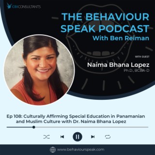 Episode 108: Culturally Affirming Special Education in Panamanian and Muslim Culture with Dr. Naima Bhana Lopez