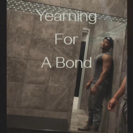 Yearning for a Bond | Boomplay Music