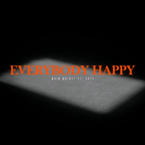 Everybody Happy ft. Wain Wright & Yato Music | Boomplay Music