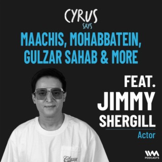 Maachis, Mohabbatein, Gulzar Sahab & More w/ Jimmy Shergill