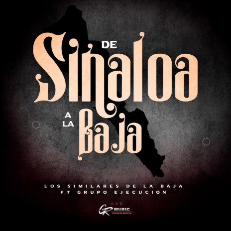 De Sinaloa a la Baja ft. Los Similares de la Baja | Boomplay Music