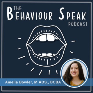 Episode 34: Neurodiversity, ADHD, and ODD with Amelia Bowler, M.ADS., BCBA