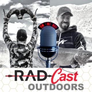 RadCast Outdoors Podcast | Hunting, Fishing, Angling, Outdoor