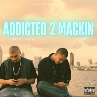 Addicted 2 Mackin ft. Serch lyrics | Boomplay Music