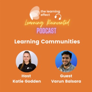 The Learning Reinvented Podcast - Episode 54 - Learning Communities - Varun Balsara
