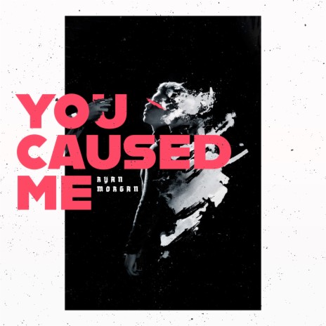 You Caused Me | Boomplay Music