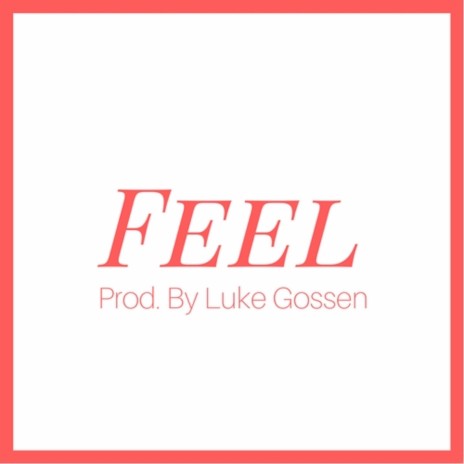 Feel | Boomplay Music