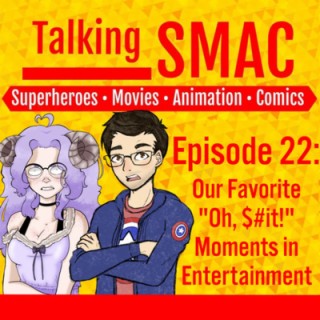 Episode 22 - Our Favorite ”Oh, $#it!” Moments in Entertainment