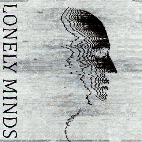 LONELY MINDS | Boomplay Music