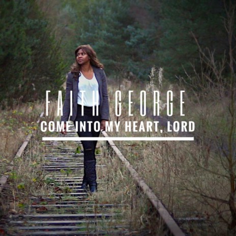 Come into My Heart, Lord | Boomplay Music