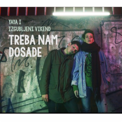 Treba nam dosade ft. Izgubljeni Vikend | Boomplay Music