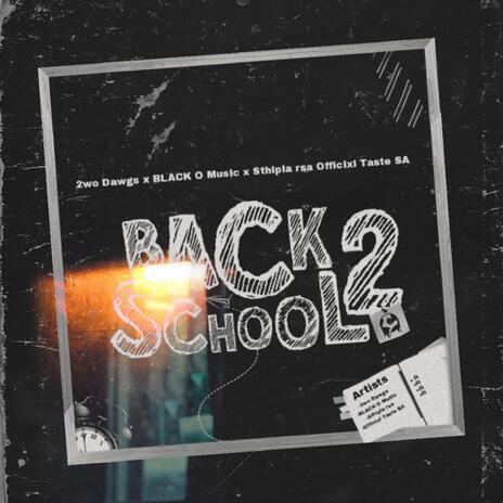 Back 2 School ft. Black O Music, Sthipla rsa & Officixl Taste SA