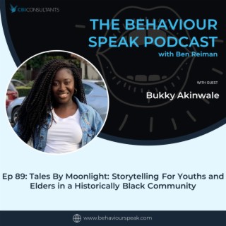 Episode 89: Tales By Moonlight: Storytelling for Youths and Elders in a Historically Black Community with Bukky Akinwale