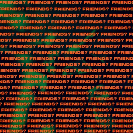 Friends?