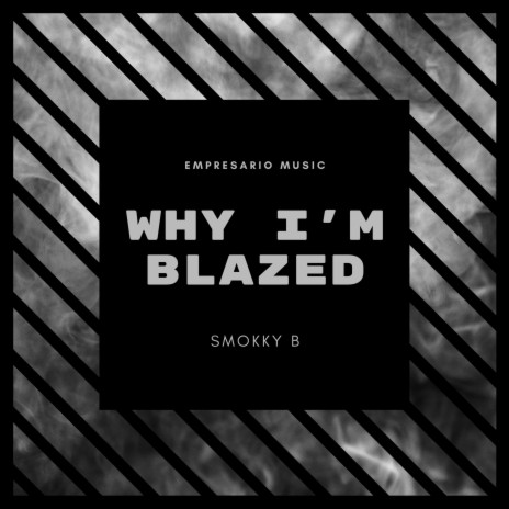 Why I'm Blazed ft. AnHay | Boomplay Music