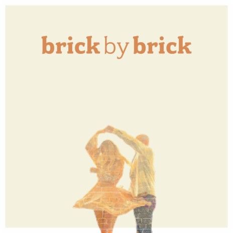 Brick by Brick ft. Ellie Holcomb & Drew Holcomb & The Neighbors