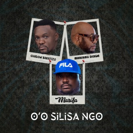 O'o silisa ngo ft. Marshall Dixon & Shadow Barazizo | Boomplay Music