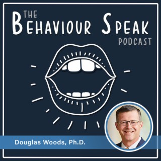 Episode 39: Behaviour Therapy for Tics and Tourette Syndrome with Dr. Douglas Woods, Ph.D.