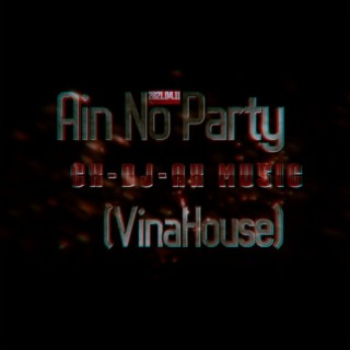 Ain No Party(越南鼓)