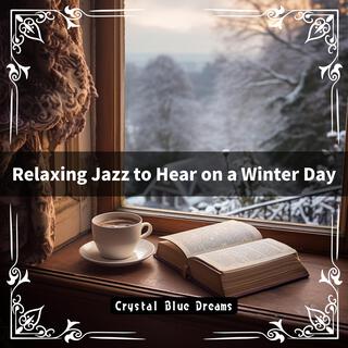 Relaxing Jazz to Hear on a Winter Day