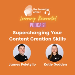 The Learning Reinvented Podcast - Episode 65 - Supercharging Your Content Creation Skills - Katie Godden