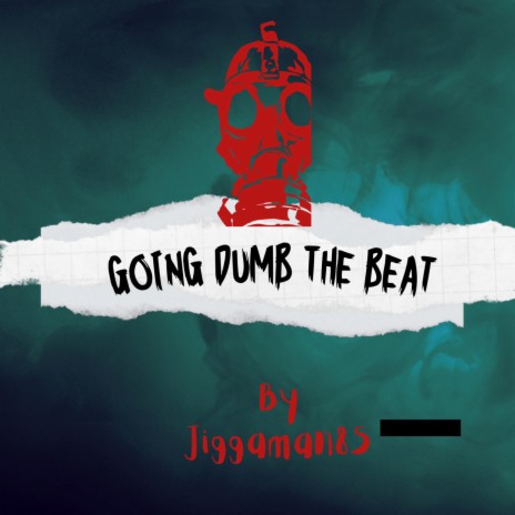 Going Dumb The Beat | Boomplay Music