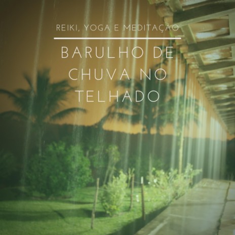 Reiki, Yoga e Meditação: Barulho de Chuva, Pt. 33 | Boomplay Music