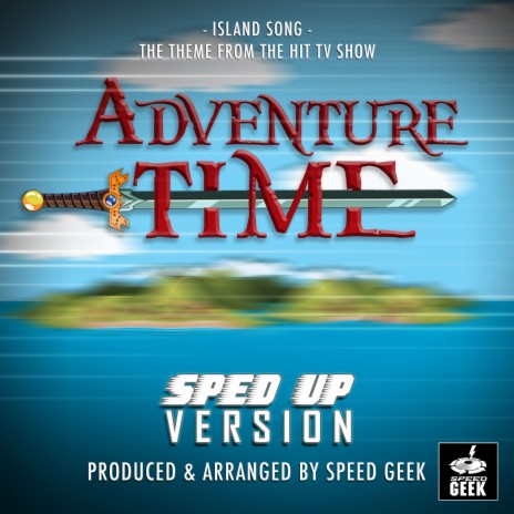 Island Song (From Adventure Time) (Sped-Up Version)