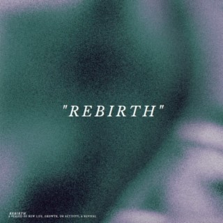 REBIRTH