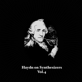 Haydn on Synthesizers, Vol. 4