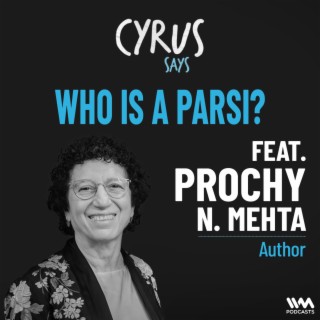 Who Is A Parsi? FEAT. Prochy N. Mehta