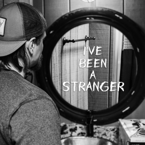 I've Been A Stranger