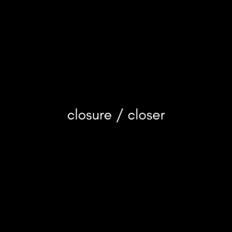 Closer | Boomplay Music