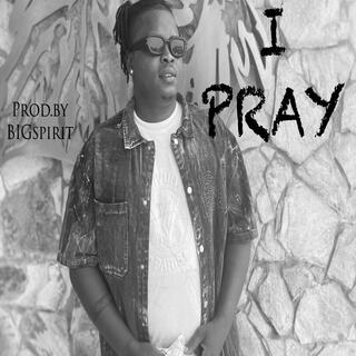 I PRAY