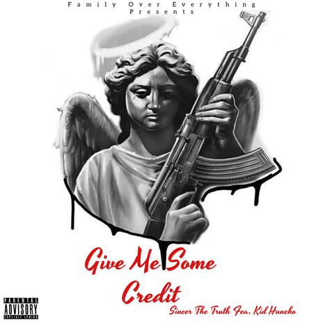 Give me some credit ft. Kid Huncho | Boomplay Music