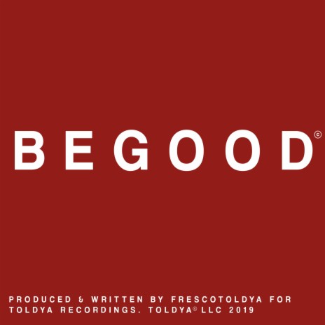 Be Good