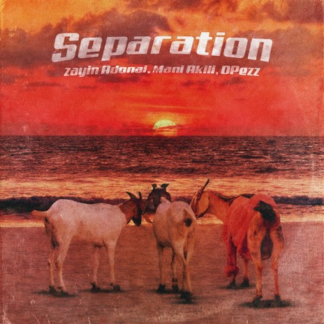 Separation ft. Mani Akili & DPezz | Boomplay Music