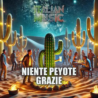 NIENTE PEYOTE GRAZIE lyrics | Boomplay Music