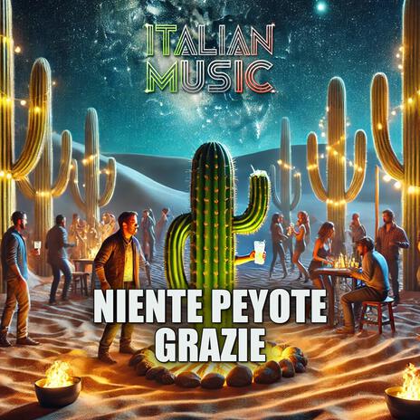 NIENTE PEYOTE GRAZIE