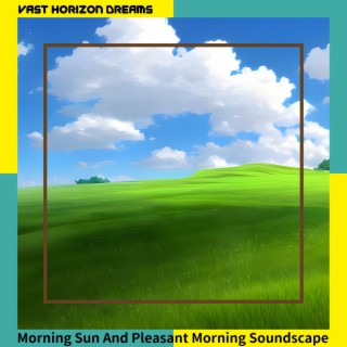 Morning Sun And Pleasant Morning Soundscape