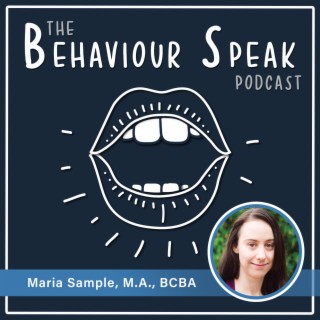 Episode 3: Parent Coaching with ESDM and The Balance Program with Maria Sample, M.A., BCBA