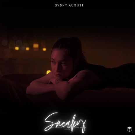 Sneaky ft. Sydny August | Boomplay Music