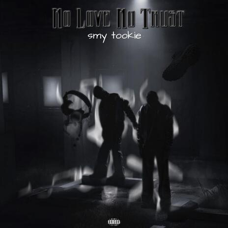 No Love No Trust | Boomplay Music