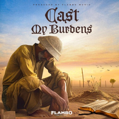 Cast My Burdens | Boomplay Music