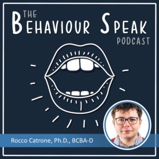 Episode 46: Using Relational Frame Theory to Tackle Stigma Toward Persons With Disabilities with Dr. Rocco Catrone, Ph.D., BCBA-D