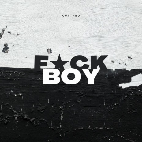 FUCK BOY | Boomplay Music